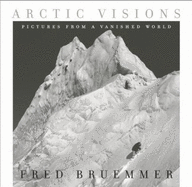 Arctic Visions: Pictures from a Vanished World