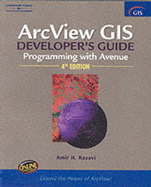 ArcView GIS Developer's Guide: Programming with Avenue - Razavi, Amir H