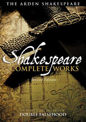 Arden Shakespeare Complete Works - Thompson, Ann (Editor), and Shakespeare, William, and Kastan, David Scott (Editor)