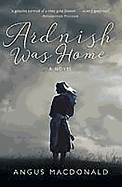 Ardnish Was Home: A Novel