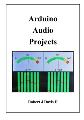 Arduino Audio Projects - Davis, Robert James, II