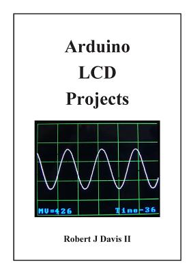 Arduino LCD Projects - Davis, Robert J, II
