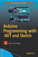 Arduino Programming with .Net and Sketch