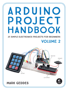 Arduino Project Handbook, Volume 2: 25 More Practical Projects to Get You Started