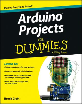 Arduino Projects For Dummies - Craft, Brock