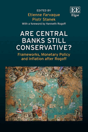 Are Central Banks Still Conservative?: Frameworks, Monetary Policy and Inflation After Rogoff