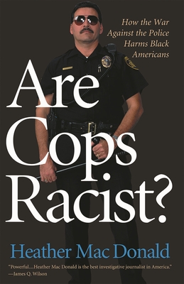 Are Cops Racist? - MacDonald, Heather