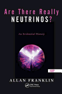Are There Really Neutrinos?: An Evidential History