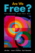 Are We Free?: Psychology and Free Will