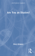 Are you an Illusion?