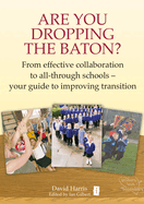 Are You Dropping the Baton?: How Schools Can Work Together to Get Transition Right