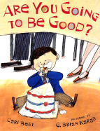 Are You Going to Be Good?
