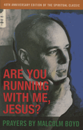 Are You Running With Me, Jesus?