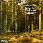Arensky: Suites for Two Pianos