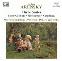 Arensky: Three Suites - Moscow Symphony Orchestra; Dmitry Yablonsky (conductor)
