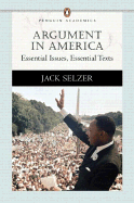 Argument in America: Essential Issues, Essential Texts (Penguin Academics Series)