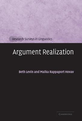 Argument Realization - Levin, Beth, and Rappaport Hovav, Malka
