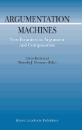Argumentation Machines: New Frontiers in Argument and Computation