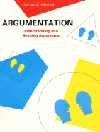 Argumentation: Understanding and Shaping Arguments