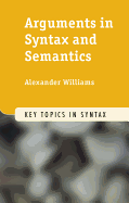 Arguments in Syntax and Semantics