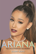 Ariana: The Biography