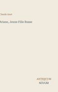 Ariane, Jeune Fille Russe