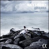 Arianna - Arcangelo; Jonathan Cohen (harpsichord); Jonathan Cohen (organ); Kate Lindsey (mezzo-soprano); Jonathan Cohen (conductor)
