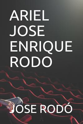 Ariel Jose Enrique Rodo - Bracho, Aura Amarista (Editor), and Rodo, Jose Enrique