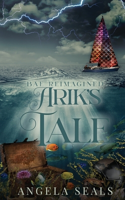 Arik's Tale: Bae Reimagined - Seals, Angela