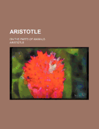 Aristotle. On the Parts of Animals