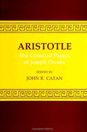 Aristotle: The Collected Papers of Joseph Owens