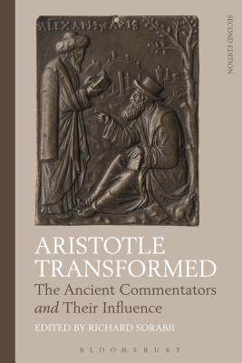 Aristotle Transformed: The Ancient Commentators and Their Influence - Sorabji, Richard (Editor)