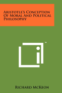 Aristotle's Conception of Moral and Political Philosophy