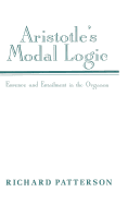 Aristotle's Modal Logic: Essence and Entailment in the Organon