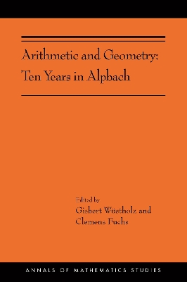 Arithmetic and Geometry: Ten Years in Alpbach - W�stholz, Gisbert (Editor), and Fuchs, Clemens (Editor)
