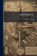 Arithmetic: Being a Sequel to First Lessons in Arithmetic