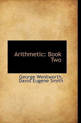 Arithmetic: Book Two - Wentworth, George