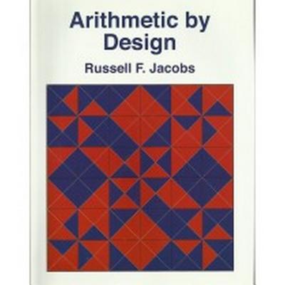 Arithmetic by Design - Jacobs, Russell F.