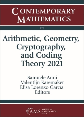 Arithmetic, Geometry, Cryptography, and Coding Theory 2021 - Anni, Samuele (Editor), and Karemaker, Valentijn (Editor), and Garcia, Elisa Lorenzo (Editor)