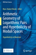 Arithmetic Geometry of Logarithmic Pairs and Hyperbolicity of Moduli Spaces: Hyperbolicity in Montr?al