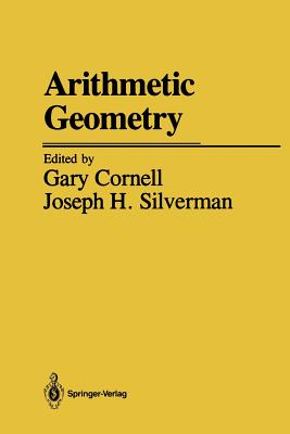 Arithmetic Geometry - Cornell, G (Editor), and Artin, M (Contributions by), and Silverman, J H (Contributions by)