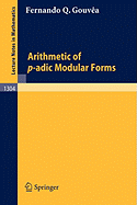 Arithmetic of P-Adic Modular Forms