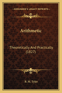 Arithmetic: Theoretically And Practically (1827)