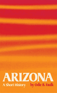 Arizona: A Short History