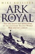 Ark Royal: Sailing Into Glory