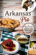 Arkansas Pie: A Delicious Slice of the Natural State