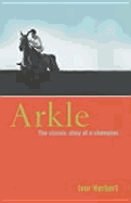 Arkle: The Classic Story of a Champion