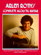 Arlen Roth Complete Acoustic Guitar - Roth, Arlen
