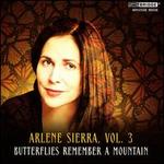 Arlene Sierra, Vol. 3: Butterflies Remember a Mountain