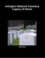 Arlington National Cemetery Legacy of Honor